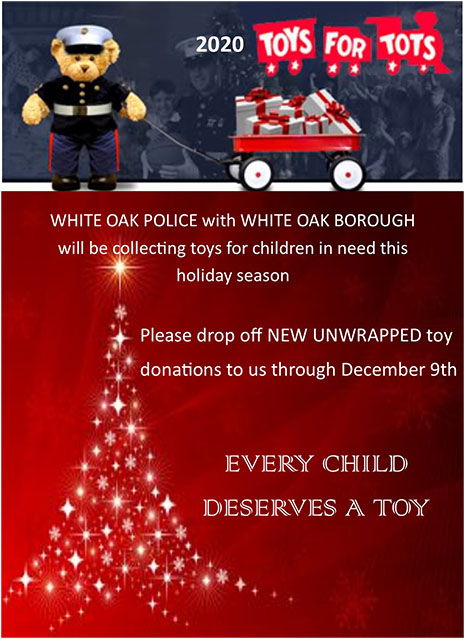 White Oak Police and White Oak Borough will be collecting toys for children in need this holiday season. Please drop off New Unwrapped toy donations to us through December 9th.
